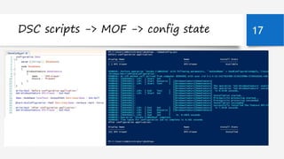 DSC scripts -> MOF -> config state 17 
05 September 2014 
 