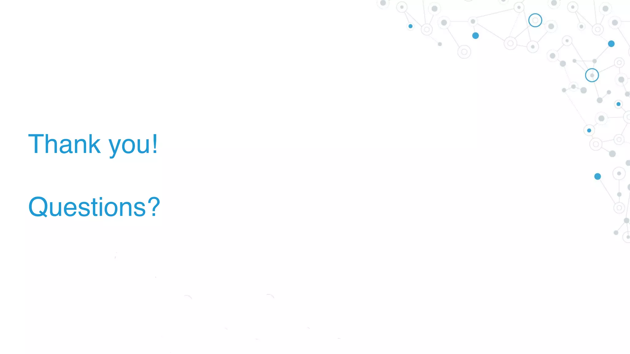 Thank you!
Questions?
 