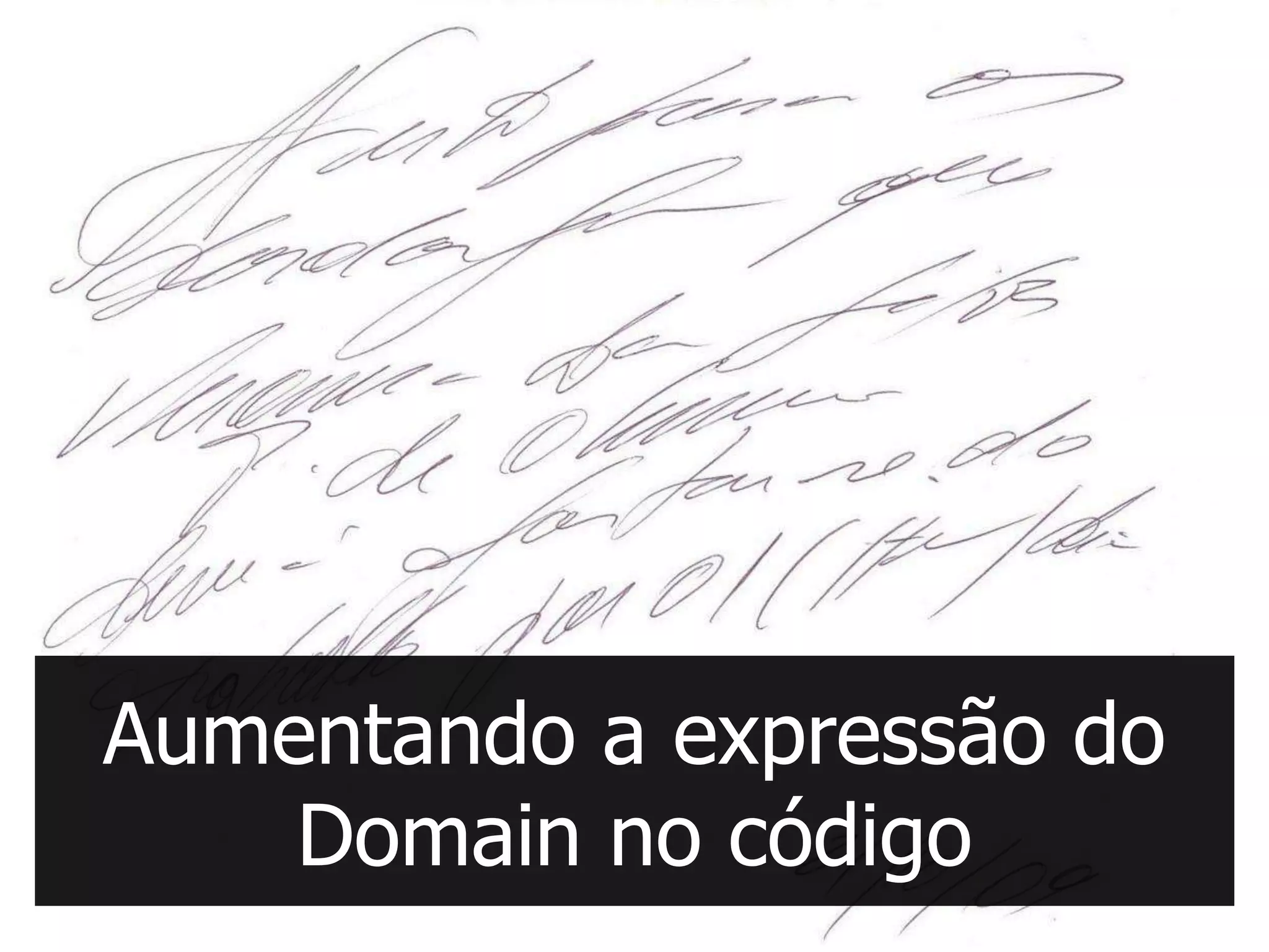 Aumentando a expressão do
    Domain no código
 