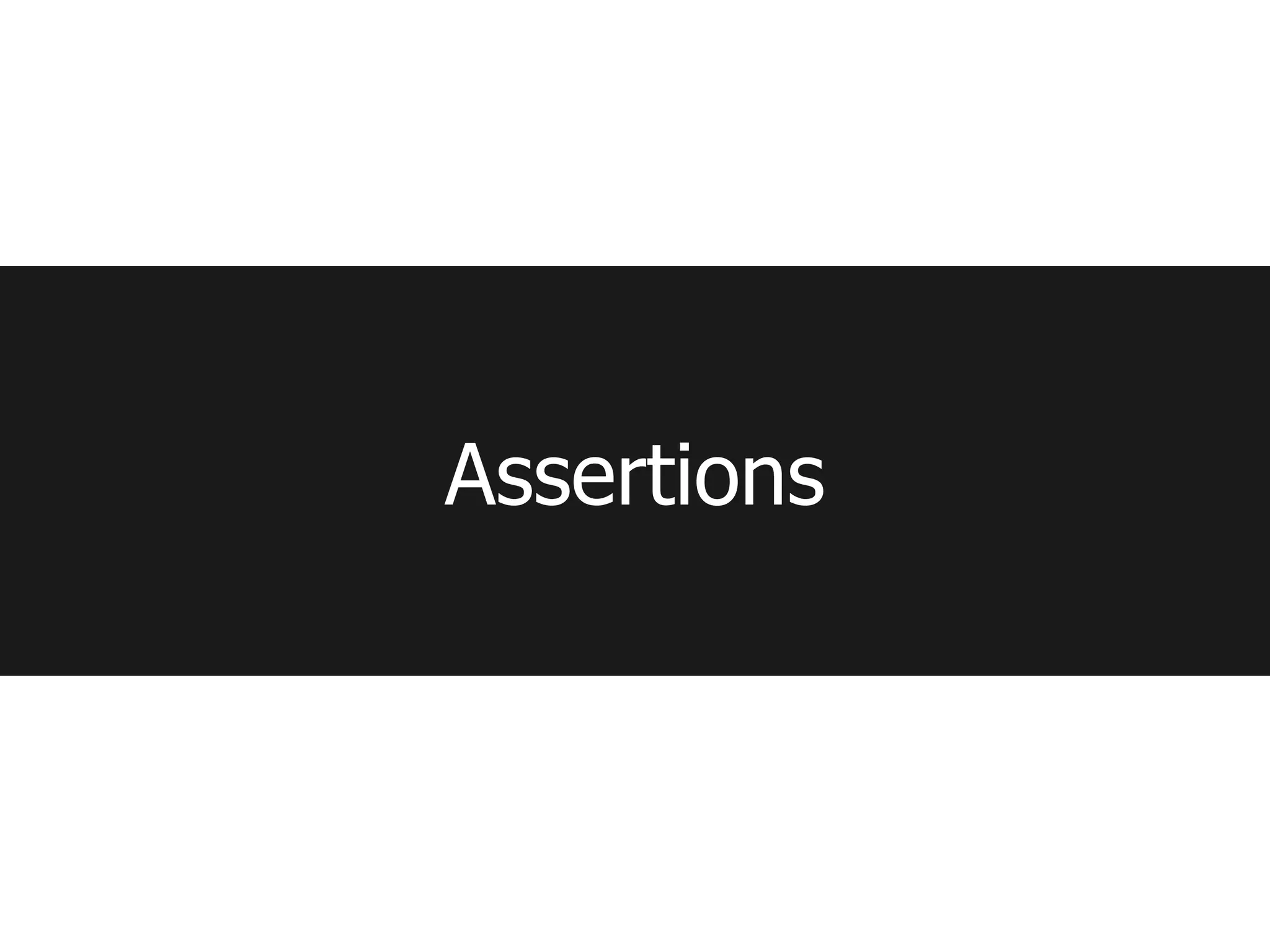 Assertions
 