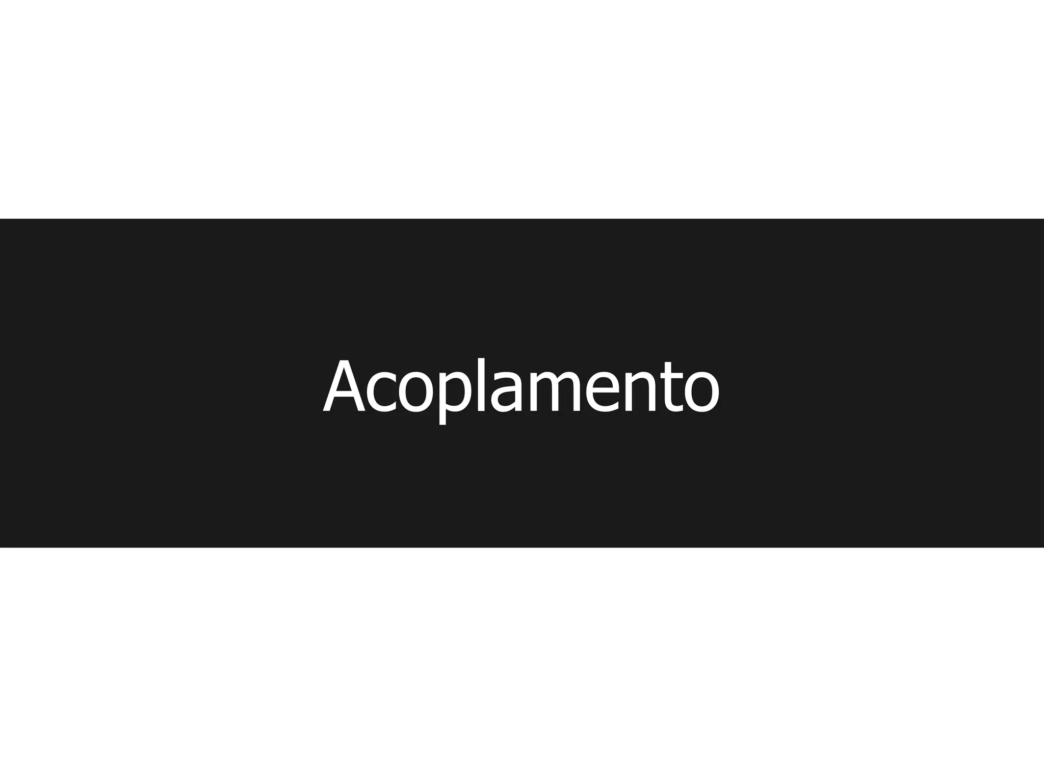 Acoplamento
 