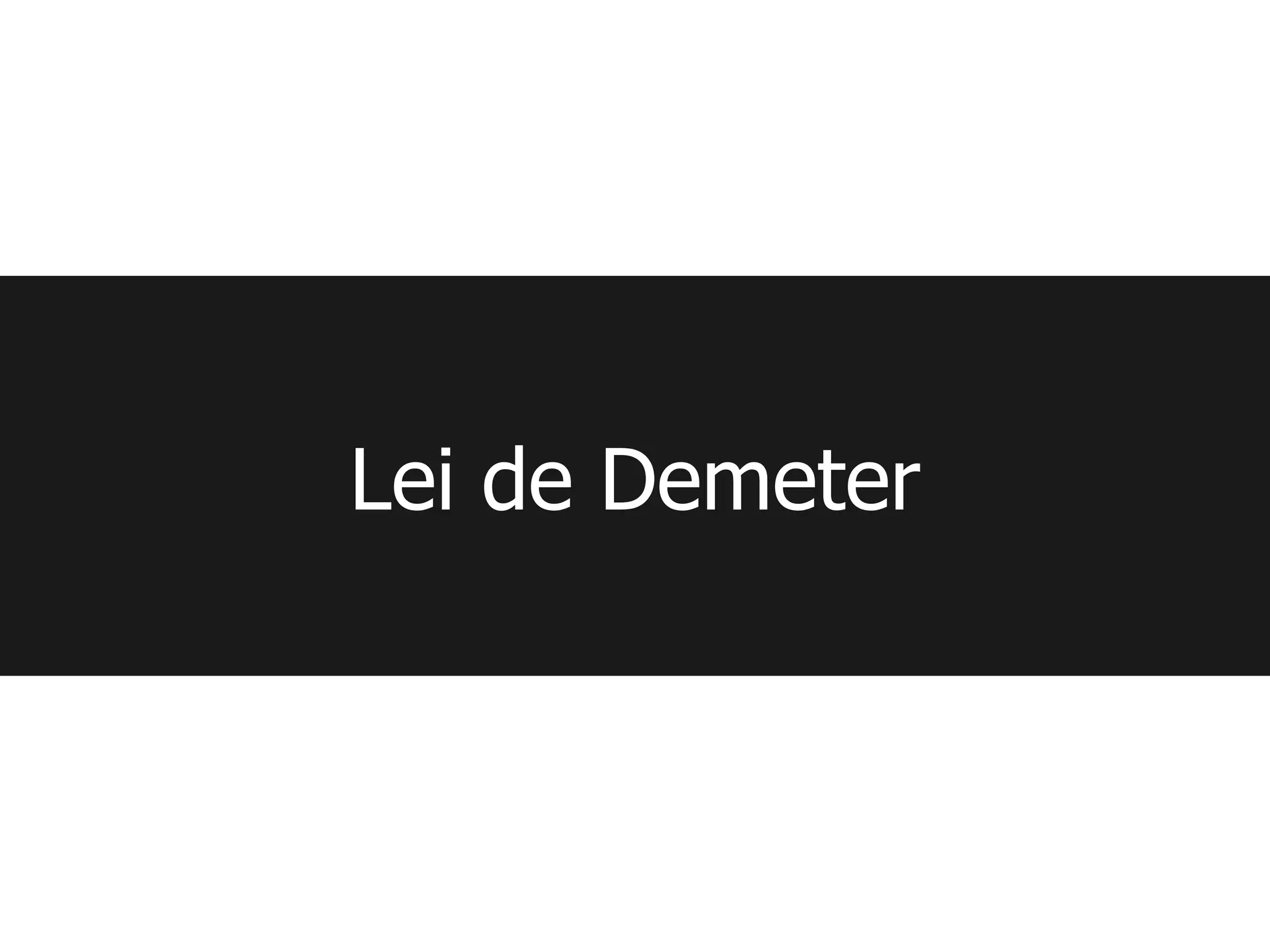 Lei de Demeter
 