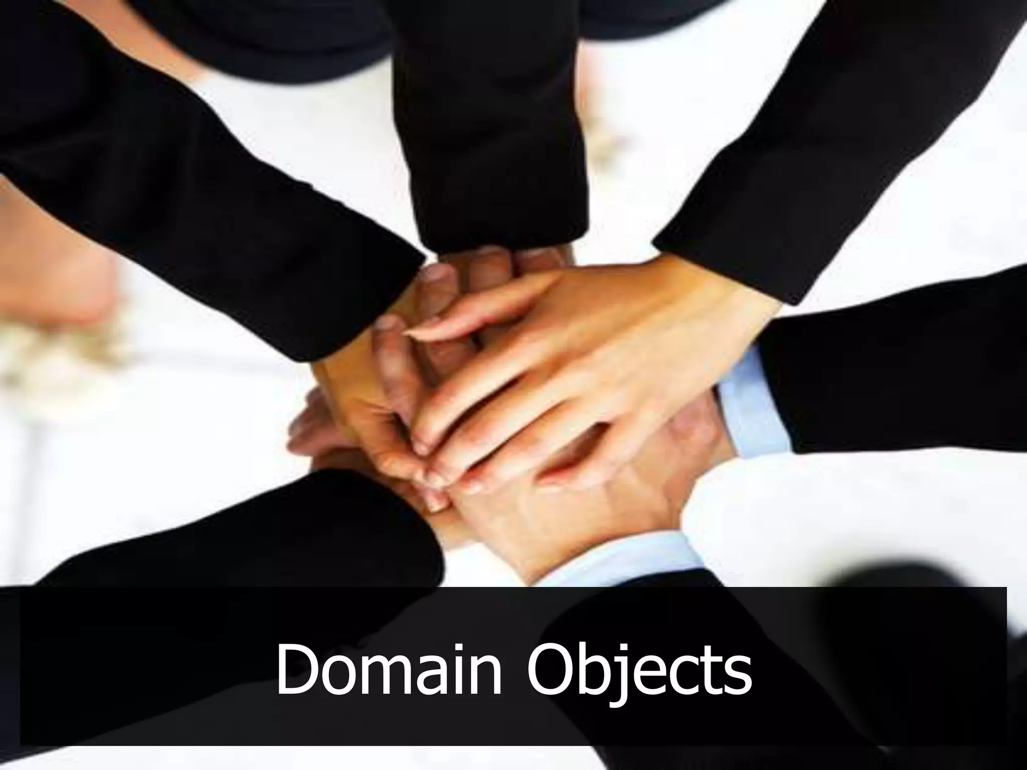 Domain Objects
 