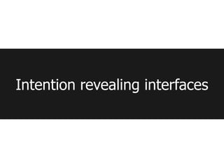 Intention revealing interfaces
 