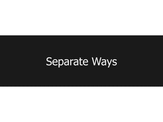 Separate Ways
 