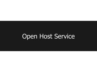 Open Host Service
 