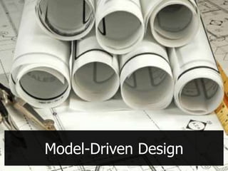Model-Driven Design
 