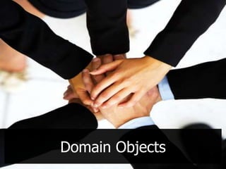 Domain Objects
 