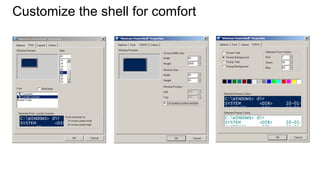 Customize the shell for comfort

 