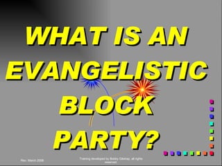 WHAT IS AN  EVANGELISTIC  BLOCK  PARTY?  