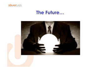 The Future…
 