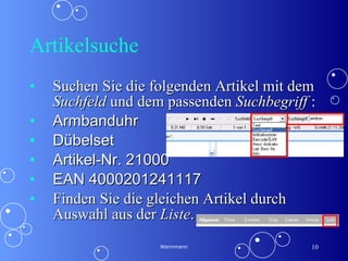 Artikelsuche Suchen Sie die folgenden Artikel mit dem  Suchfeld  und dem passenden  Suchbegriff  : Armbanduhr Dübelset Artikel-Nr. 21000 EAN 4000201241117 Finden Sie die gleichen Artikel durch Auswahl aus der  Liste . Wennmann 