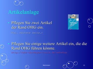 Artikelanlage Pflegen Sie zwei Artikel  der Rand OHG ein. (Vgl. nächste Seite.) Pflegen Sie einige weitere Artikel ein, die die Rand OHG führen könnte. http://bbz-dormagen-tools.de/webshop Wennmann 