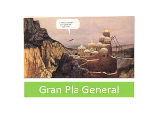 Gran Pla General
 