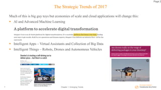The Strategic Trends of 2017
Much of this is big guy toys but economies of scale and cloud applications will change this:
 AI and Advanced Machine Learning
 Intelligent Apps – Virtual Assistants and Collection of Big Data
 Intelligent Things – Robots, Drones and Autonomous Vehicles
Chapter 1: Emerging Trends6
Page 2
 