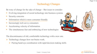 Technology Changes
Be wary of change for the sake of change – But issues to consider:
 Evolving integration of social tec...