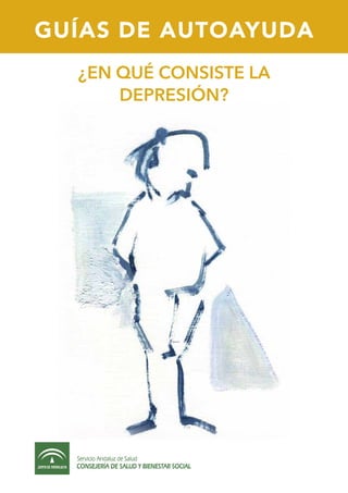 GUÍAS DE AUTOAYUDA
¿En qué consiste la
depresión?
 