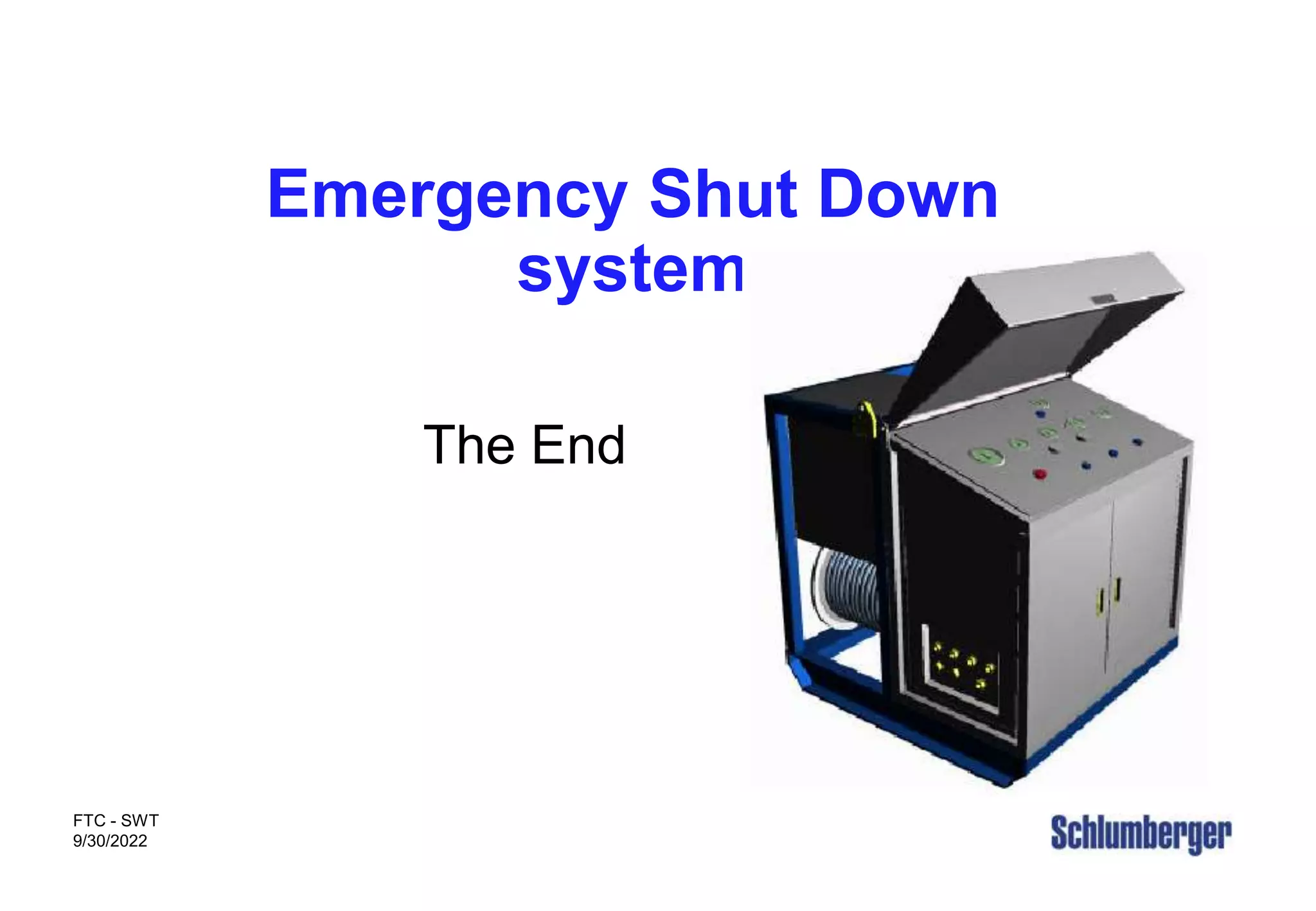 ESD
FTC - SWT
9/30/2022
Emergency Shut Down
system
The End
 