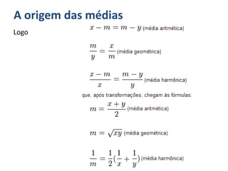 A origem das médias
Logo
 