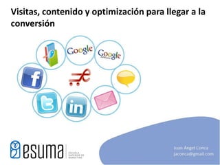 Visitas, contenido y optimización para llegar a la conversión