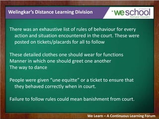 Welingkar’s Distance Learning Division
There was an exhaustive list of rules of behaviour for every
action and situation e...