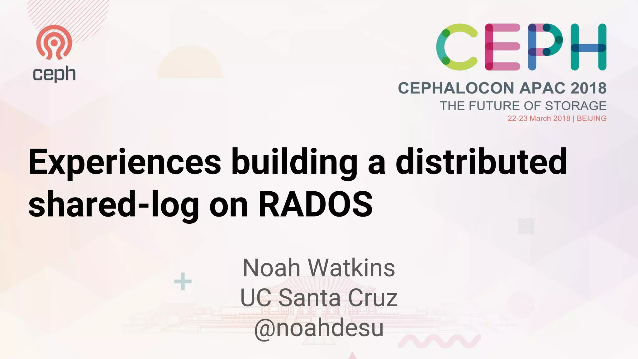 Experiences building a distributed shared log on RADOS Noah Watkins PPT