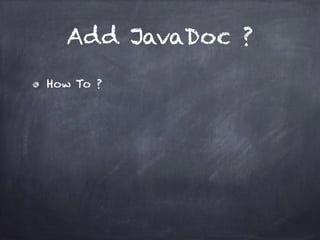 Add JavaDoc ?
How To ?
 