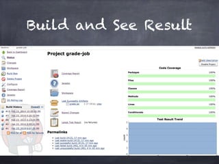 Build and See Result
 