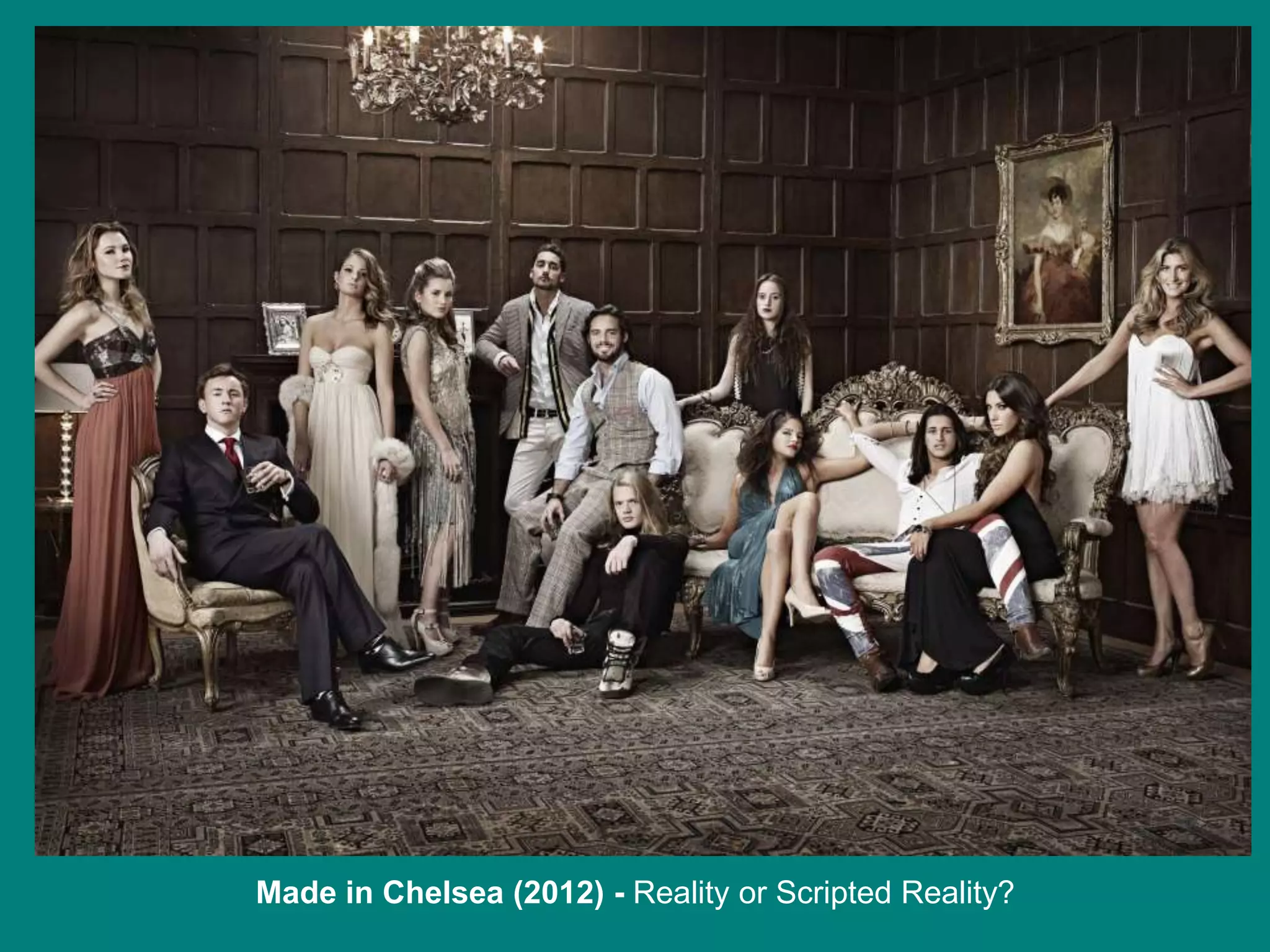 Made in Chelsea (2012) - Reality or Scripted Reality?
 