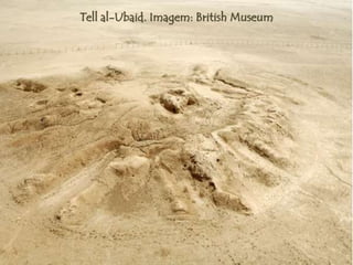 Tell al-Ubaid. Imagem: British Museum 
 