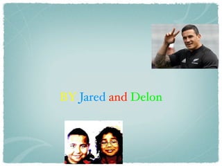 BY Jared and Delon
 