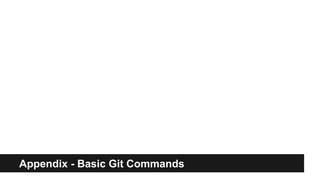 Appendix - Basic Git Commands
 