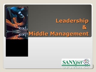 Leadership  &  Middle Management 