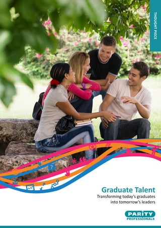 Graduate Talent
Transforming today’s graduates
into tomorrow’s leaders
THOUGHTPIECE
 