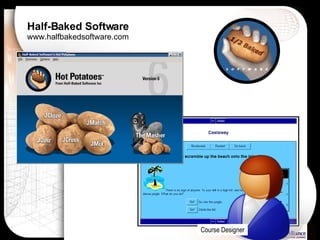 Half-Baked Software www.halfbakedsoftware.com Course Designer 