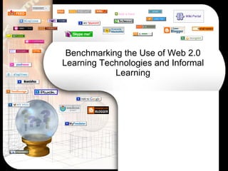 Benchmarking the Use of Web 2.0 Learning Technologies and Informal Learning 
