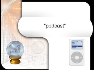 “ podcast” 