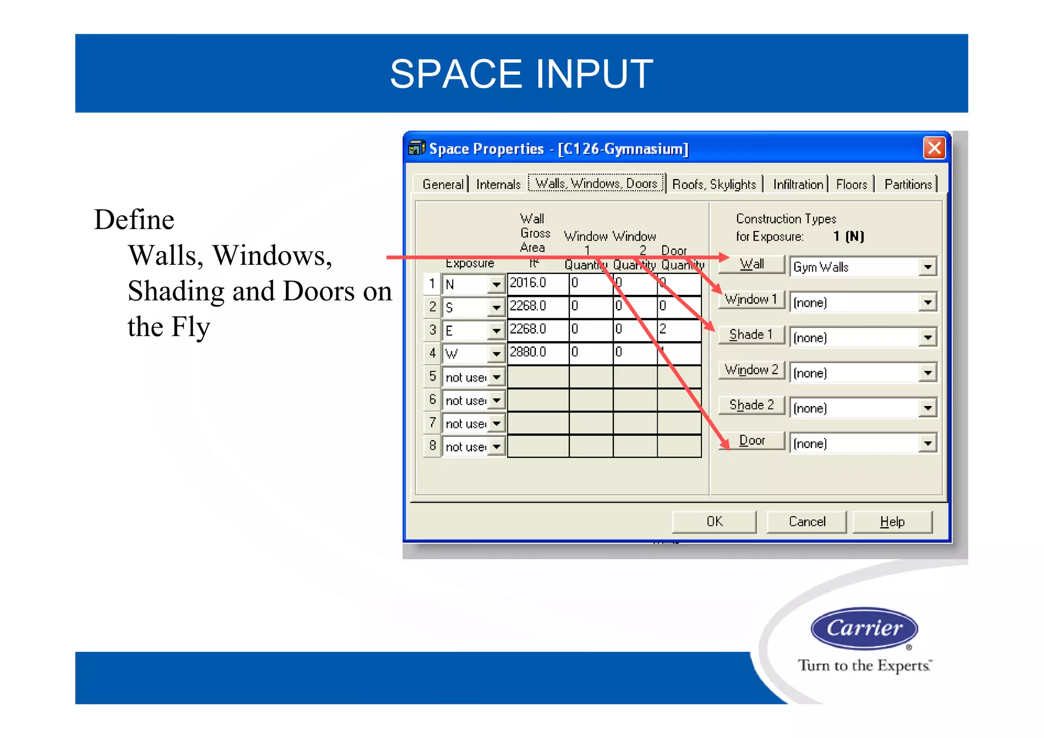 Define
Walls, Windows,
Shading and Doors on
the Fly
SPACE INPUT
 