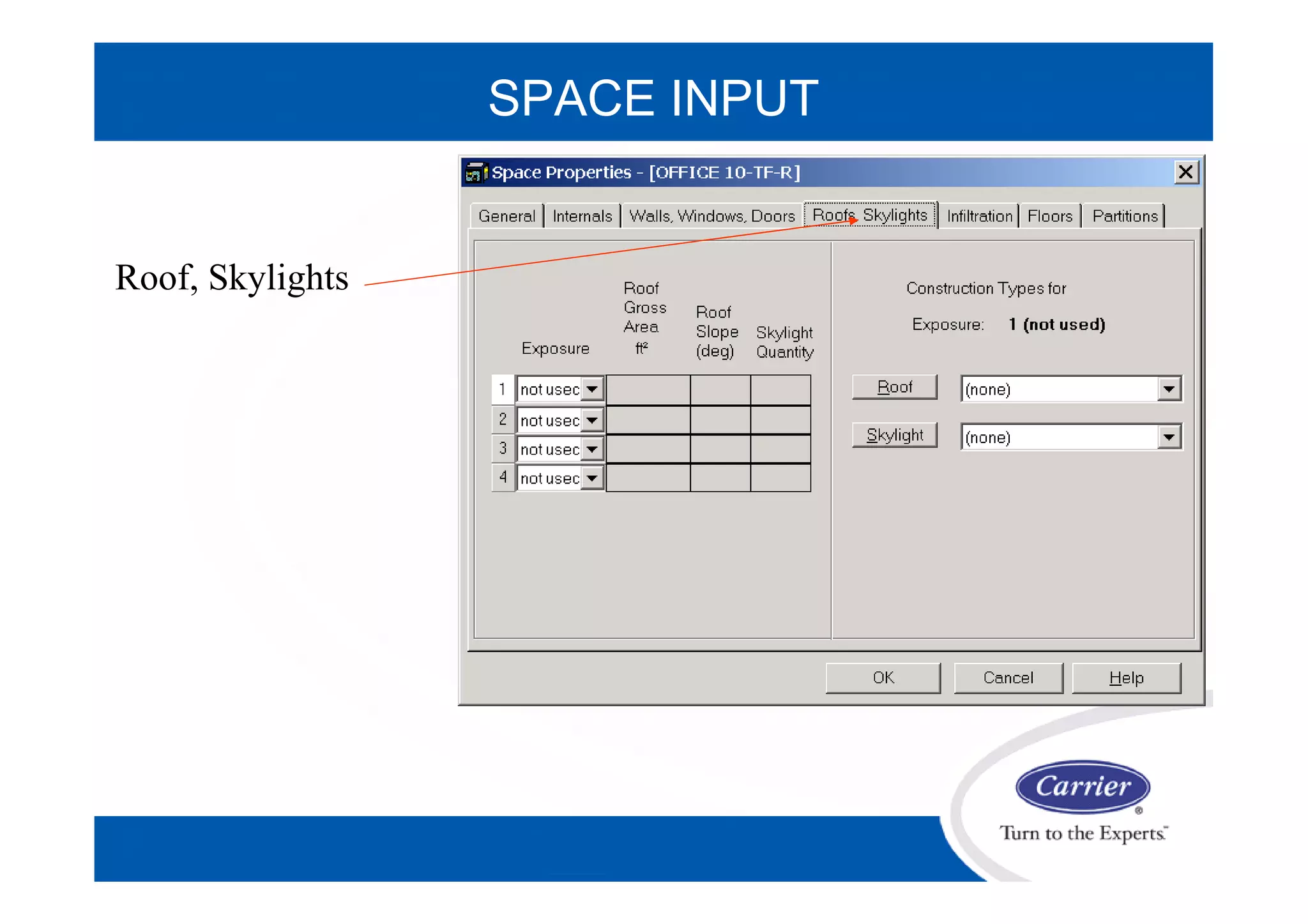 SPACE INPUT
Roof, Skylights
 
