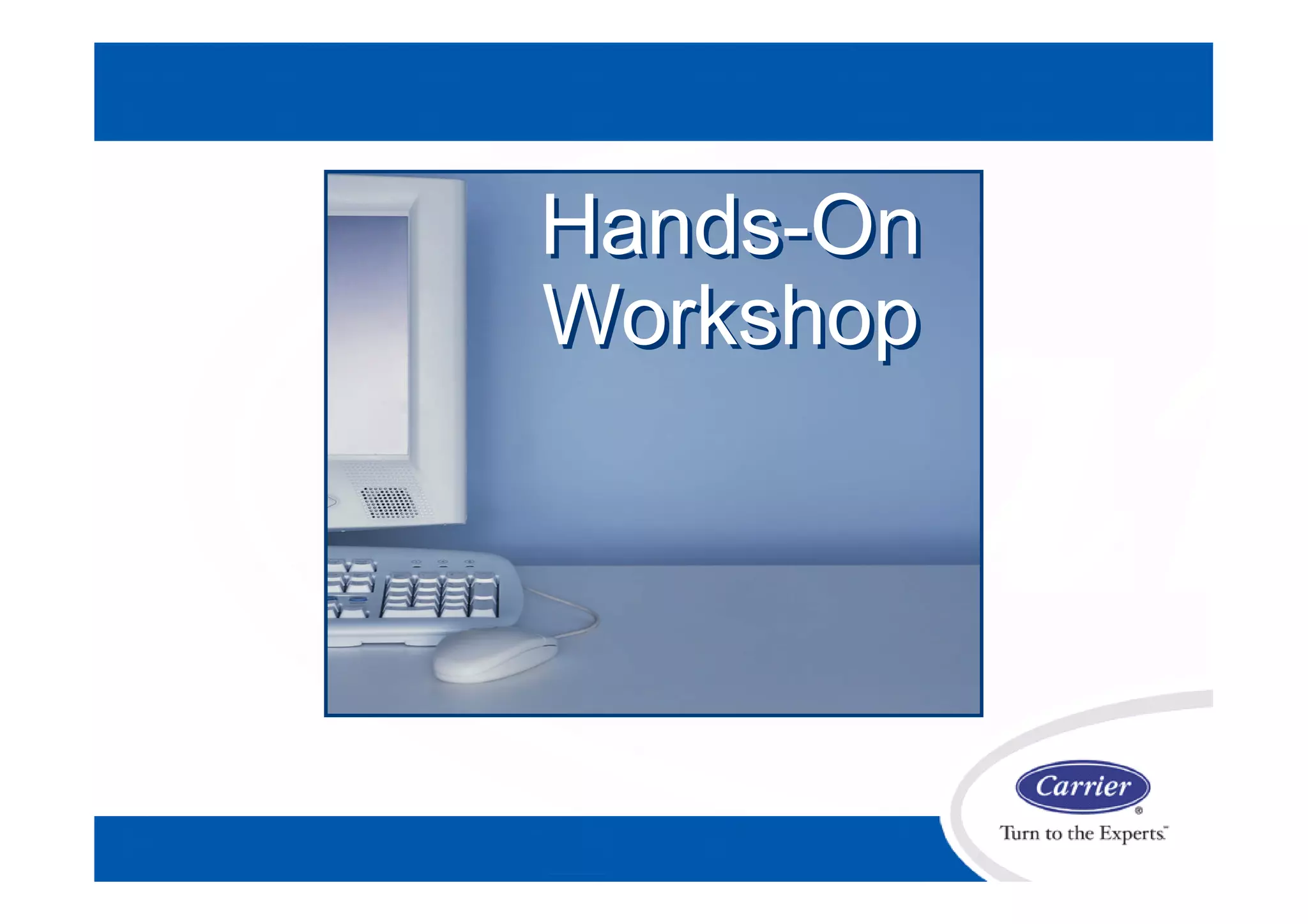 Hands-On
Workshop
Hands-On
Workshop
 