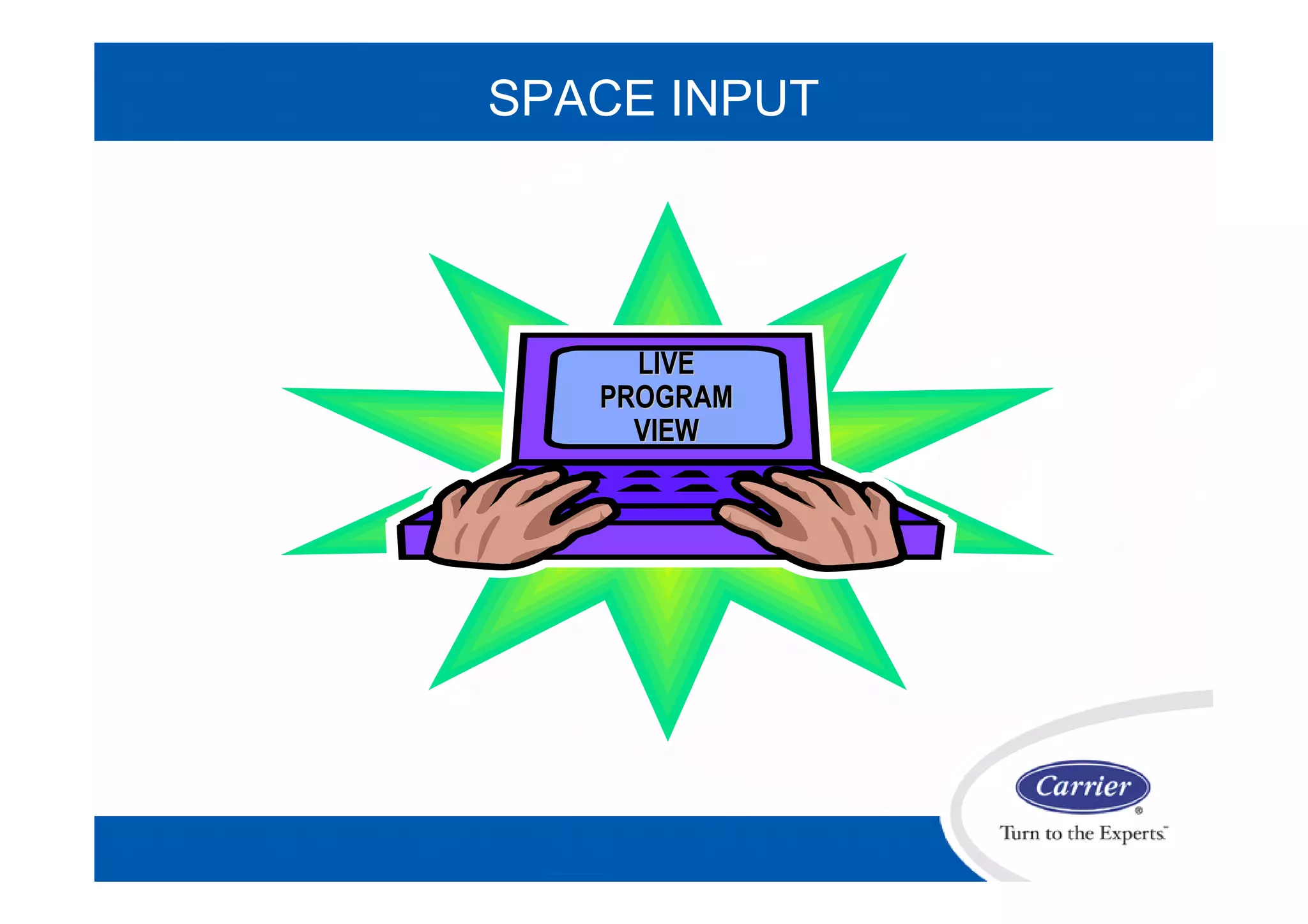 SPACE INPUT
LIVELIVE
PROGRAMPROGRAM
VIEWVIEW
 