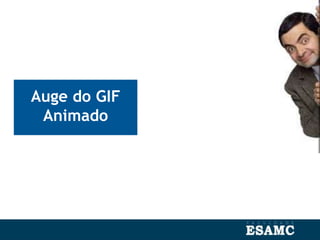 Auge do GIF
Animado
 