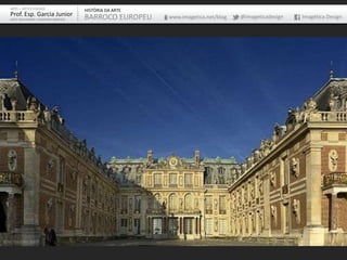 ARTE – ARTES VISUAIS               HISTÓRIA DA ARTE
Prof. Esp. Garcia Junior           BARROCO EUROPEU    www.imagetica.net/blog   @imageticadesign   Imagética Design
ARTE-EDUCADOR / DESIGNER GRÁFICO
 