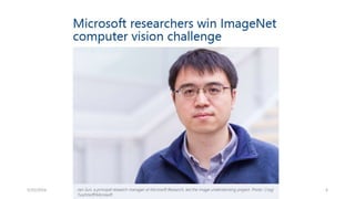 5/25/2016
Dong Yu and Xuedong Huang: Microsoft Computational
Network Toolkit
6
 