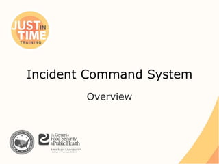 Incident Command System
Overview
 