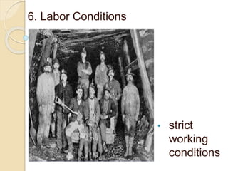 6. Labor Conditions
• strict
working
conditions
 