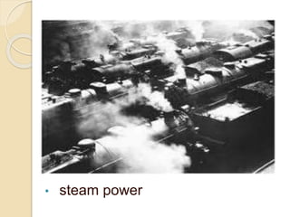 • steam power
 