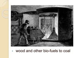 • wood and other bio-fuels to coal
 