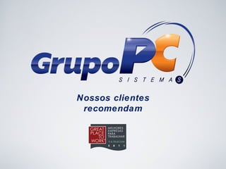 Nossos clientes recomendam 