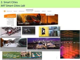 2. Smart Cities
MIT Smart Cities Lab




                       6
 